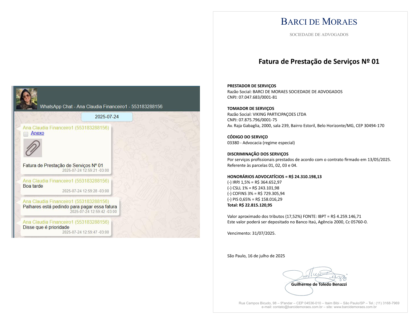 Chat em que Ana Claudia pede para pagar a fatura, ao lado da própria fatura da Barci de Moraes contra a Viking Participações, no valor total de R$ 22.815.120,95.